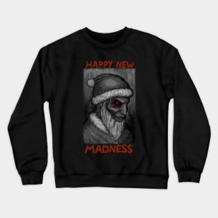 Happy New Madness Crewneck Sweatshirt